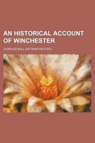 Cover of An Historical Account of Winchester