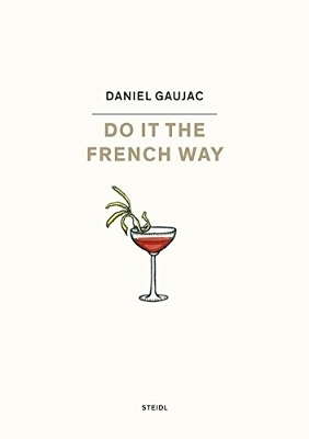 Book cover for Daniel Gaujac: Do it the French Way