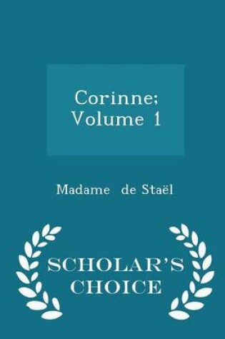 Cover of Corinne; Volume 1 - Scholar's Choice Edition