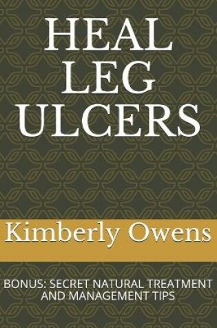 Cover of Heal Leg Ulcers