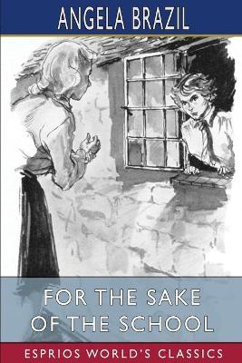 Book cover for For the Sake of the School (Esprios Classics)