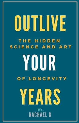 Book cover for Outlive Your Years