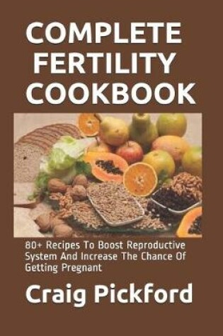Cover of Complete Fertility Cookbook