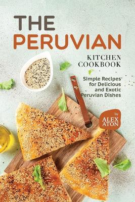 Book cover for The Peruvian Kitchen Cookbook