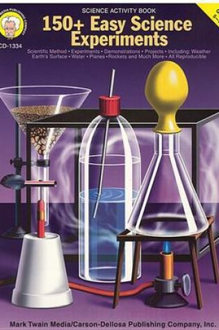 Cover of 150+ Easy Science Experiments, Grades 5 - 8