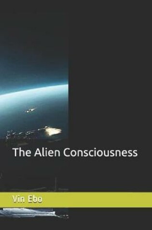 Cover of The Alien Consciousness