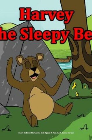 Cover of Harvey the Sleepy Bear