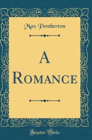 Cover of A Romance (Classic Reprint)