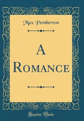 Book cover for A Romance (Classic Reprint)