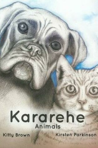 Cover of Kararehe – Animals (Reo Pēpi Tahi Series 1)