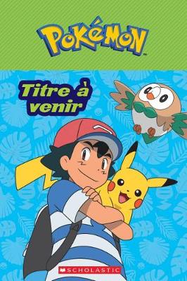Cover of Pokémon: La Série Soleil Et Lune: Bienvenue À Alola!