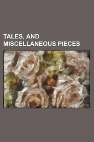 Cover of Tales, and Miscellaneous Pieces (Volume 12)