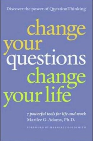 Cover of CHANGE YOUR QUESTIONS, CHANGE