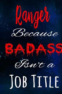 Book cover for Ranger Because Badass Isn't a Job Title