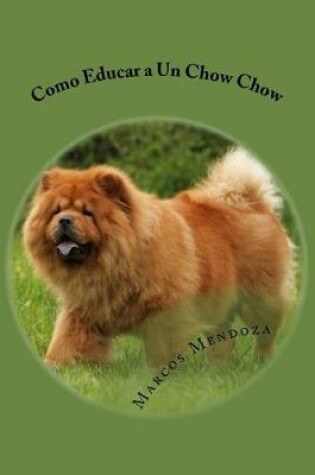 Cover of Como Educar a Un Chow Chow