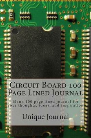 Cover of Circuit Board 100 Page Lined Journal