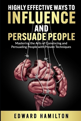 Book cover for Highly Effective Ways to Influence and Persuade People