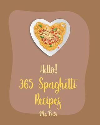 Cover of Hello! 365 Spaghetti Recipes