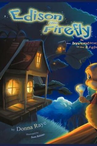 Cover of Edison the Firefly and the Invention of the Light Bulb
