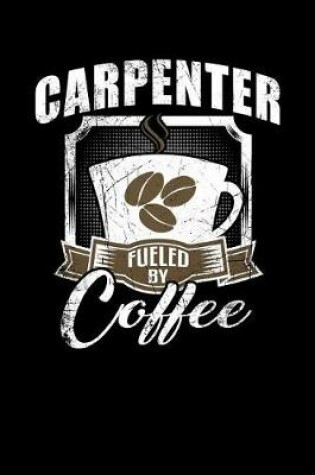 Cover of Carpenter Fueled by Coffee