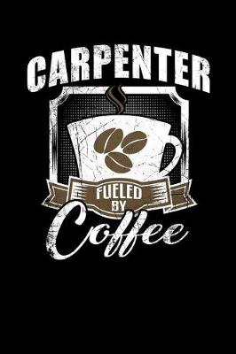 Cover of Carpenter Fueled by Coffee