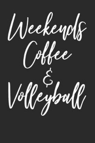 Cover of Weekends Coffee & Volleyball