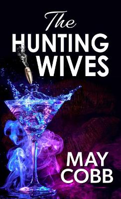 The Hunting Wives by Mary Cobb