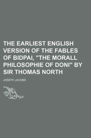 Cover of The Earliest English Version of the Fables of Bidpai, "The Morall Philosophie of Doni" by Sir Thomas North