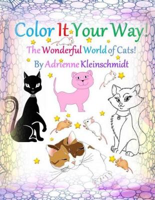 Book cover for Color It Your Way! The Wonderful World of Cats!
