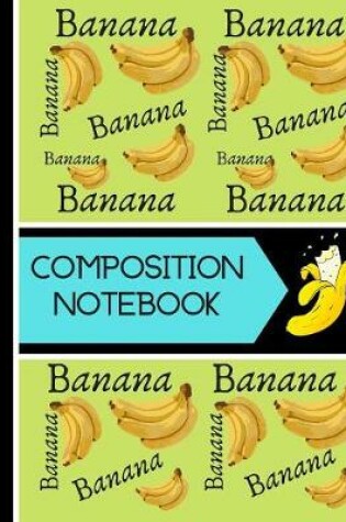 Cover of Banana Composition Notebook