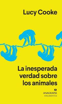 Book cover for La Inesperada Verdad Sobre Los Animales