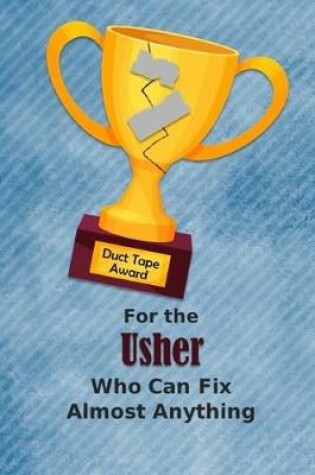 Cover of For the Usher Who Can Fix Almost Anything - Duct Tape Award