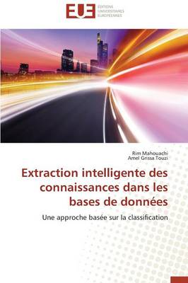 Cover of Extraction Intelligente Des Connaissances Dans Les Bases de Donn es
