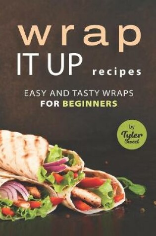 Cover of Wrap It Up Recipes