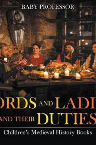 Cover of Lords and Ladies and Their Duties- Children's Medieval History Books