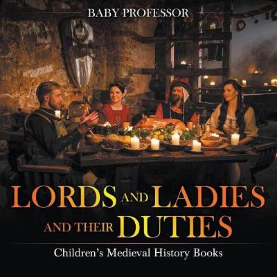 Cover of Lords and Ladies and Their Duties- Children's Medieval History Books