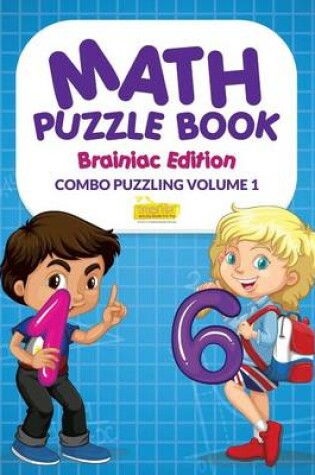 Cover of Math Puzzle Book - Brainiac Edition - Combo Puzzling Volume 1