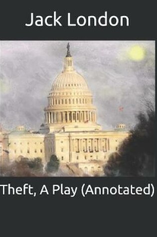 Cover of Theft, A Play (Annotated)