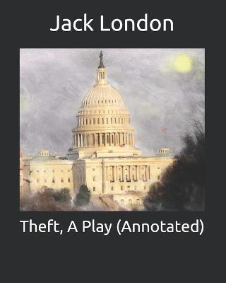 Book cover for Theft, A Play (Annotated)