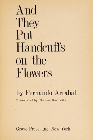 Cover of And They Put Handcuffs on the Flowers