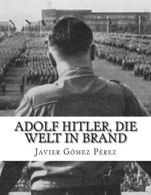 Book cover for Adolf Hitler, Die Welt in Brand