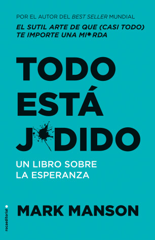 Book cover for Todo está jodido/ Everything Is Fucked: Un Libro Sobre La Esperanza/ A Book About Hope