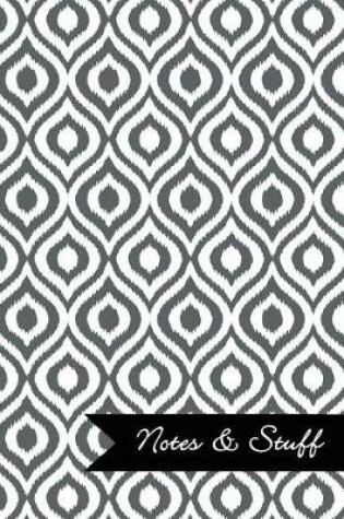 Cover of Notes & Stuff - Slate Grey Lined Notebook in Ikat Pattern