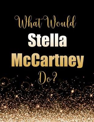 Book cover for What Would Stella McCartney Do?