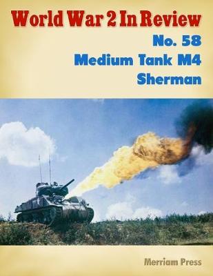 Book cover for World War 2 In Review No. 58: Medium Tank M4 Sherman