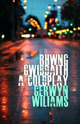 Book cover for Rhwng Gwibdaith a Coldplay