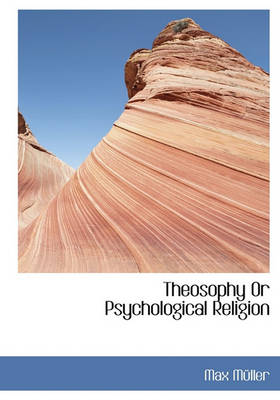 Book cover for Theosophy or Psychological Religion