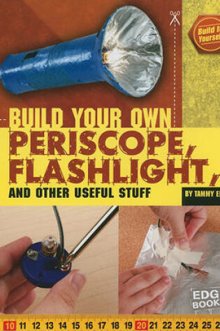 Cover of Build Your Own Periscope, Flashlight, and Other Useful Stuff