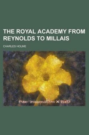 Cover of The Royal Academy from Reynolds to Millais