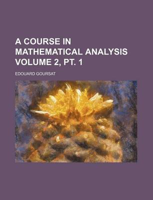 Book cover for A Course in Mathematical Analysis Volume 2, PT. 1